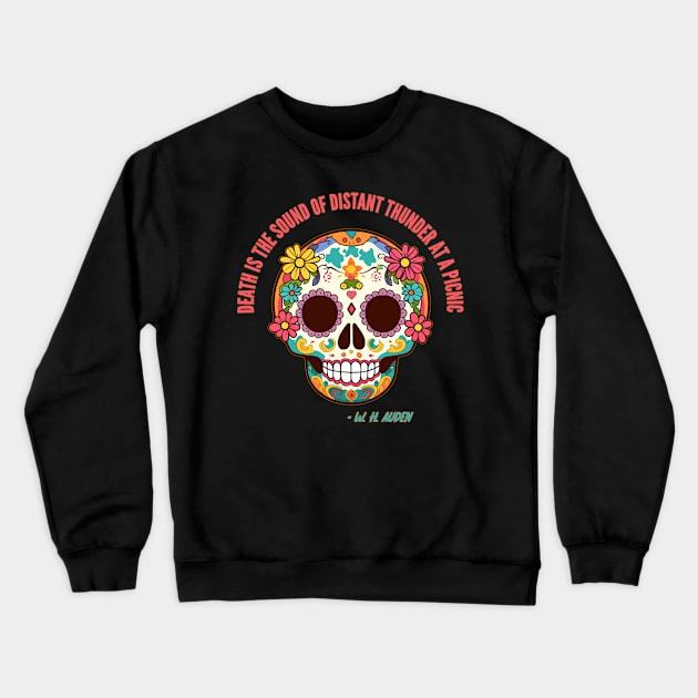 Halloween Sugar Skull Death Quote by Auden Crewneck Sweatshirt by DanielLiamGill